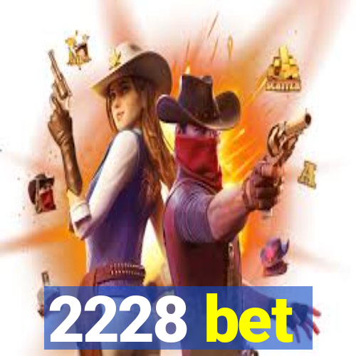 2228 bet